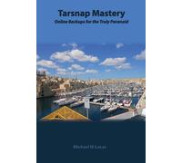 Michael W Lucas Tarsnap Mastery (Tascabile)