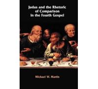 Michael W. Mart Judas and the Rhetoric of Comparison in the F (Copertina rigida)