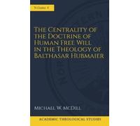 Michael W MCDIL The Centrality of the Doctrine of Free Human (Copertina rigida)