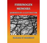 Michael W Mosesson Fibrinogen Memoirs (Tascabile)