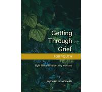 Michael W Newman Getting Through Grief for Youth (Tascabile)