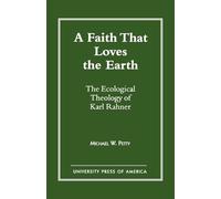 Michael W. Petty A Faith that Loves the Earth (Tascabile)