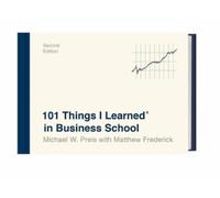 Michael W. Preis Matthew Fr – 101 Things I Learned in Business – Seconda edizione – Copertina rigida