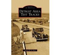 Michael W. R. Davis Detroit Area Test Tracks (Tascabile) Images of America