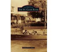 Michael W. R. Davis The St. Clair River (Tascabile) Images of America
