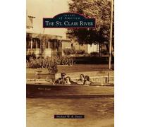 Michael W. R. Davis The St. Clair River (Tascabile) Images of America