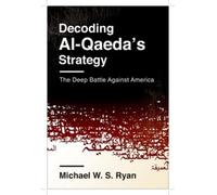 Michael W. S. Ryan Decoding Al-Qaeda's Strategy (Copertina rigida)