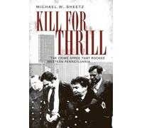 Michael W. Sheetz Kill for Thrill (Tascabile) Murder & Mayhem