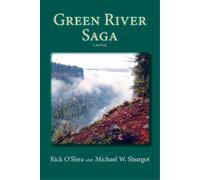 Michael W Shurgot Rick O'Shea Green River Saga (Tascabile)
