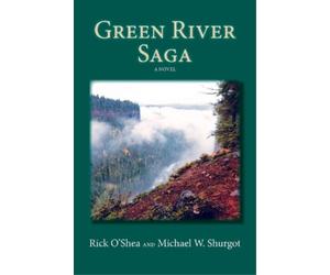 Michael W Shurgot Rick O'Shea Green River Saga (Tascabile)