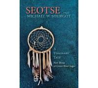 Michael W Shurgot Seotse, A Visionary Tale (Tascabile)