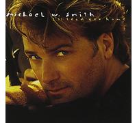 Michael W Smith - I'll Lead You Home [Import]