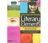 Jeffrey Wilhelm Michael Smi Fresh Takes on Teaching Literary Elemen (Tascabile)