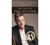 Michael W. Smith The Way of the Father (Tascabile)