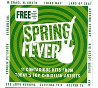Michael W Smith, Third Day, Jars of Clay, Casting Crowns, Big Daddy Weave, FFH, RJ Helton, Jill Phillips, Warren Barfield, Andrew Peterson, Barlowgirl, - Spring Fever (UK Import)