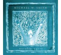 Michael W. Smith - Worship Again By Michael W. Smith (2002-10-22)