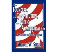 Michael W. Spic The Founders, the Constitution, and Public Administr (Tascabile)