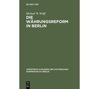 Michael W Wolff Die Währungsreform in Berlin (Copertina rigida)