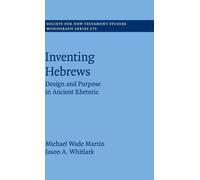 Michael Wade Martin Jason A. Whitlark Inventing Hebrews (Copertina rigida)