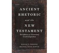 Michael Wade Martin Mikeal C. Ancient Rhetoric and the New T (Copertina rigida)