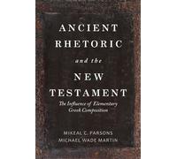 Michael Wade Martin Mikeal C. Ancient Rhetoric and the New T (Copertina rigida)