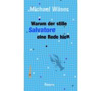 Michael Wäser Warum der stille Salvatore eine Rede hielt: Rom (Copertina rigida)