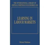 Michael Waldman Learning in Labour Markets (Copertina rigida)
