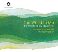 Michael Waldron Michael Waldron/London Choral Sinfonia: The World to Me (CD)