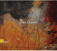 Michael Waldrop Michael Waldrop: Time Frames (CD) Album