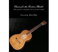 Michael Walker Classics for the Baritone Ukulele (Tascabile)