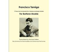 Michael Walker Francisco Tarrega: 17 Pieces from the Romantic Era in (Tascabile)