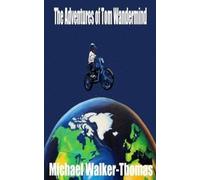 Michael Walker-Thomas The Adventures of Tom Wandermind (Tascabile)
