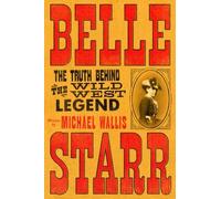 Michael Wallis Belle Starr (Copertina rigida)