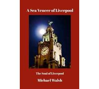 Michael Walsh A Sea Veneer of Liverpool (Tascabile)