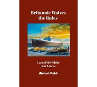 Michael Walsh Britannic Waives the Rules (Tascabile)