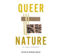 Michael Walsh Queer Nature - A Poetry Anthology (Tascabile)