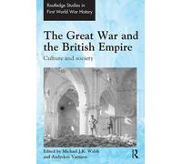 Michael Walsh The Great War and the British Empire (Tascabile)