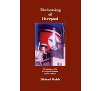 Michael Walsh The Leaving of Liverpool (Tascabile)