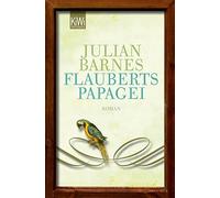 Michael Walter Julian Barnes Flauberts Papagei: Roman (Tascabile)