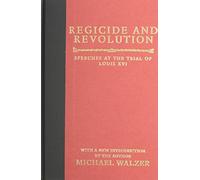 Michael Walzer Regicide and Revolution (Copertina rigida)