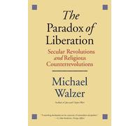 Michael Walzer The Paradox of Liberation (Tascabile)