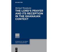 Michael Wandusim The Lord’s Prayer in the Ghanaian Context (Copertina rigida)