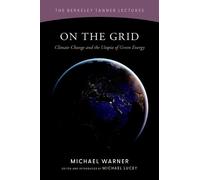 On the Grid – Cambiamento climatico e l'utopia dell'energia verde