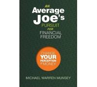 Michael Warren Munsey An Average Joe's Pursuit for Financial Freedom (Tascabile)