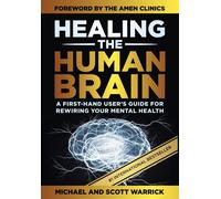 Michael Warrick Healing the Human Brain: A First-Hand User's Guide f (Tascabile)