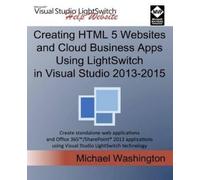 Michael Washing Creating HTML 5 Websites and Cloud Business Apps Usi (Tascabile)