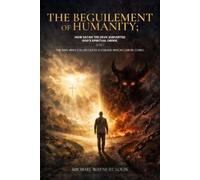 Michael Wayne St Louis The Beguilement of Humanity (Tascabile)