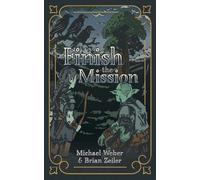 Michael Weber Brian Zeiler Finish the Mission (Tascabile)