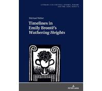 Michael Weber Timelines in Emily Brontë’s «Wuthering Heights» (Copertina rigida)