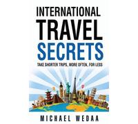 Michael Wedaa International Travel Secrets (Tascabile)